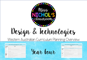 Preview of DESIGN & Technologies Planning Overview Western Australian Curriculum - Year 4