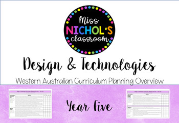 Preview of DESIGN & Technologies Planning Overview Western Australian Curriculum - Year 5