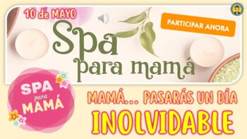 Preview of DÍA DE LAS MADRES --- "SPA para Mamá" - Convivencia Alumnos con sus Mamás