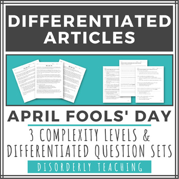 Preview of DIFFERENTIATED Article Set - April Fools' Day (Informational) - Secondary