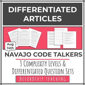 Preview of DIFFERENTIATED Article Set - Navajo Code Talkers Day 8/14 - Secondary ELA