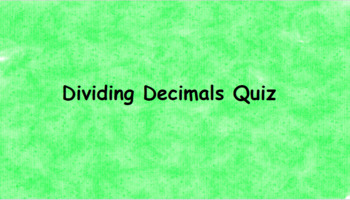 Preview of DIGITAL/ Distance learning Multiplying and Dividing Decimals Quiz/Activity