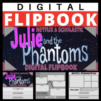 Preview of DIGITAL FLIPBOOK - JULIE AND THE PHANTOMS - NETFLIX & SCHOLASTIC DISTANCE LEARN