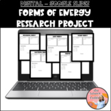 DIGITAL - GOOGLE SLIDES Forms of Energy Research Project 