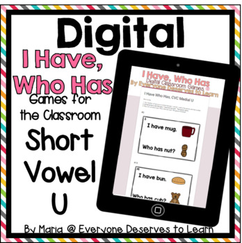 Preview of DIGITAL I Have Who Has Classroom Game: Short Vowel U