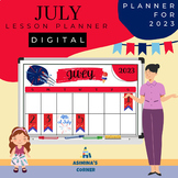 DIGITAL July Lesson Planner Templates 2023 | 2024 FREE UPDATES!