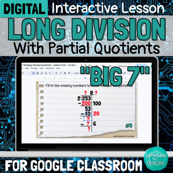 Preview of DIGITAL Long Division Partial Quotients (Big 7 or Lucky 7) Interactive Lesson