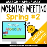 DIGITAL Morning Meeting - Spring #2 - March, April, OR May