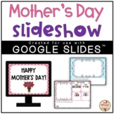 DIGITAL Mother's Day Slideshow {Google Slides™}