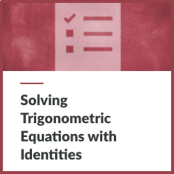 Preview of DISTANCE LEARNING - Solving Trigonometric Equations with Identities