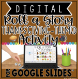 DIGITAL THANKSGIVING WRITING ACTIVITY: ROLL A STORY IN GOO