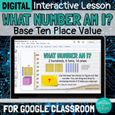 DIGITAL What Number Am I? Base Ten Place Value Lesson for 