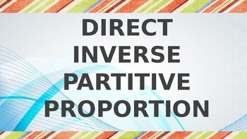 Preview of DIRECT, INVERSE AND PARTITIVE PROPORTION POWERPOINT 2