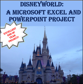 Preview of DISNEYWORLD:  A Microsoft Excel Project and PowerPoint Project
