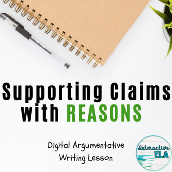 Preview of DISTANCE LEARNING Argumentative Writing: Supporting Claims with Reasons