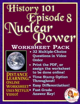 Preview of DISTANCE LEARNING Netflix History 101 Episode 8 Worksheet: Nuclear Power