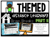 DISTANCE LEARNING: Themed Brain Breaks for Google Slides- PART 2
