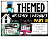 DISTANCE LEARNING: Themed Brain Breaks for Google Slides- PART 3