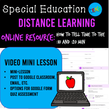 Preview of DISTANCE LEARNING VIDEO MINI LESSON: How to Tell Time to :10 and :20 SPECIAL ED