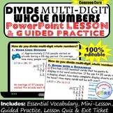 DIVIDE MULTI-DIGIT WHOLE NUMBERS PowerPoint Lesson AND Gui