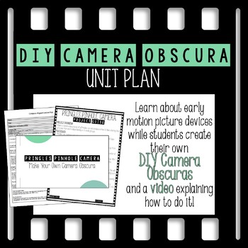 Preview of DIY Camera Obscura (Pringles Pinhole Camera) Unit Plan