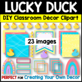 DIY Create Your Own Classroom Decor Clipart Toolkit LUCKY DUCKS