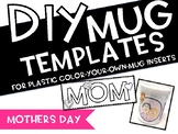 DIY MUGS - MOTHERS DAY GIFTS