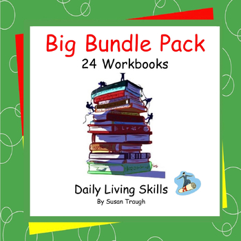 Preview of Big Bundle Pack - 24 Workbooks - Daily Living Skills