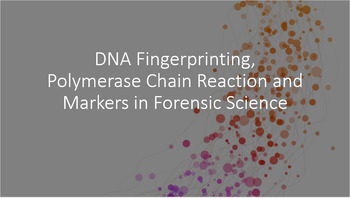 Preview of DNA Fingerprinting, Polymerase Chain Reaction and Markers in Forensic Science
