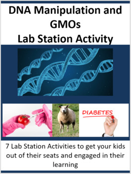 Preview of DNA Manipulation and GMOs - 7 Lab Station Activities