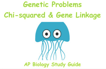 Preview of AP Lab Review #9 (Practice with Genetic Problems, Chi-squared, and Gene Linkage)