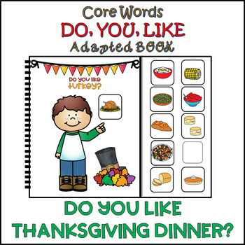 Preview of DO, YOU and LIKE Adapted Interactive Book "Do You Like Thanksgiving Dinner?"