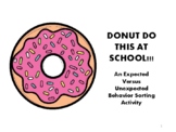 DONUT Do This at School: Expected versus Unexpected Behavi