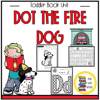 Preview of DOT THE FIRE DOG TODDLER BOOK UNIT