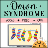 DOWN SYNDROME Awareness | Editable Lesson, Video, Vocab & Quiz