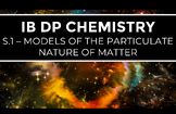 IB DP Chemistry (2023) - Structure 1 - The Particulate of 