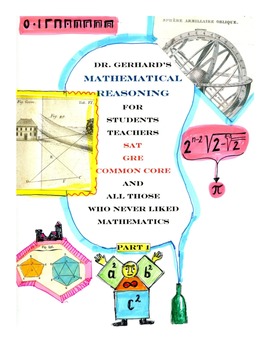 Preview of DR. GERHARD'S MATHEMATICAL REASONING FOR STUDENTS,TEACHERS,SAT,GRE,COMMON CORE