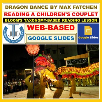 Preview of DRAGON DANCE BY MAX FATCHEN - READING A CHILDREN'S COUPLET - GOOGLE SLIDES