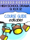 DRAMA Course Guide - EDITABLE for grades 9, 10, 11, 12
