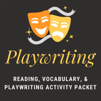 Preview of DRAMA: Playwriting - Reading + Vocabulary + Playwriting Activity Packet