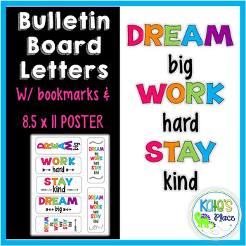 Dream Big Work Hard Stay Kind Bulletin Board Letters Poster Bookmarks