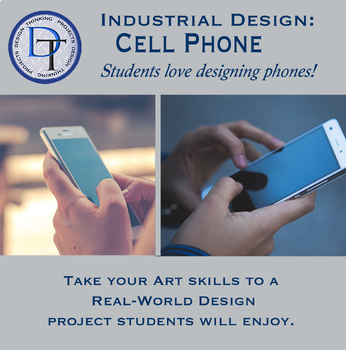 Preview of DTP- Industrial Design: Cell Phone Development. STEM/Engineering/Art/Business