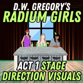 DW Gregory Radium Girls Act 1 Stage Direction Visuals