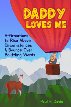 Preview of Daddy Loves Me: Affirmations to Rise Above Circumstances & Belittling Words