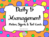 Daily 5 Management:Posters, Sign-in, Tent Cards & Student 