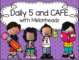 Daily 5 and CAFE with Melonheadz (Editable)