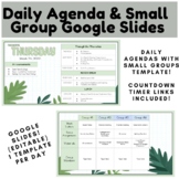 Daily Agenda & Small Group Google Slides