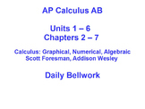 Daily Bellwork - AP Calculus AB - All 6 Units - Scott Foresman