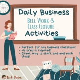 Daily Business Bell Work and Class Closure Activities
