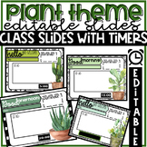 Daily Classroom Slides with Timers Editable in Plant Theme